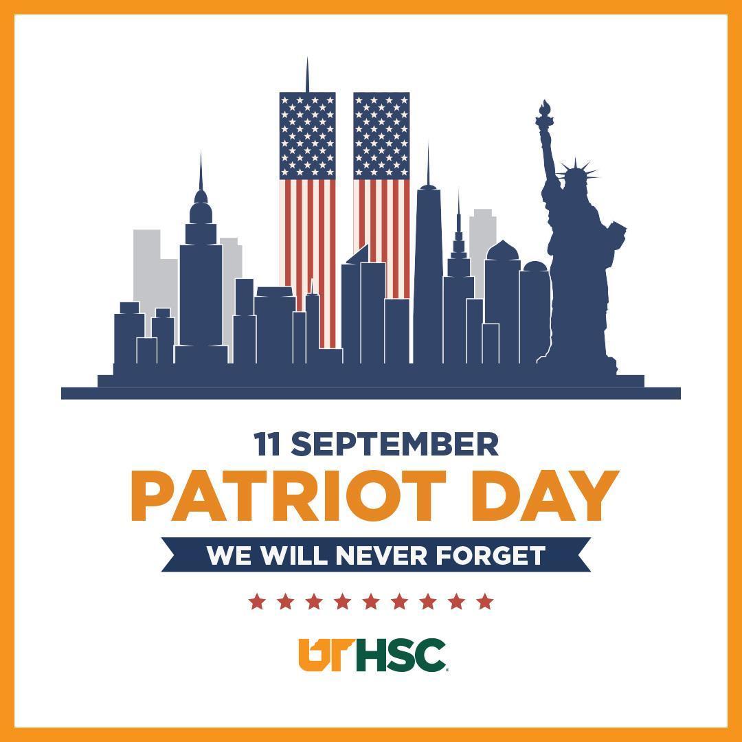 11 September. Patriot Day. We will never forget. UTHSC