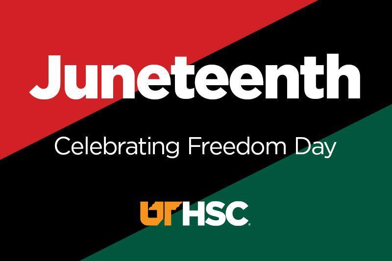 Juneteenth. Celebrating Freedom Day. UTHSC