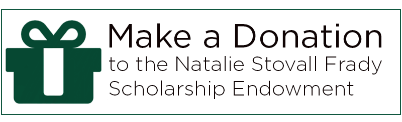 Give to the Natalie Stovall Frady endowment fund.