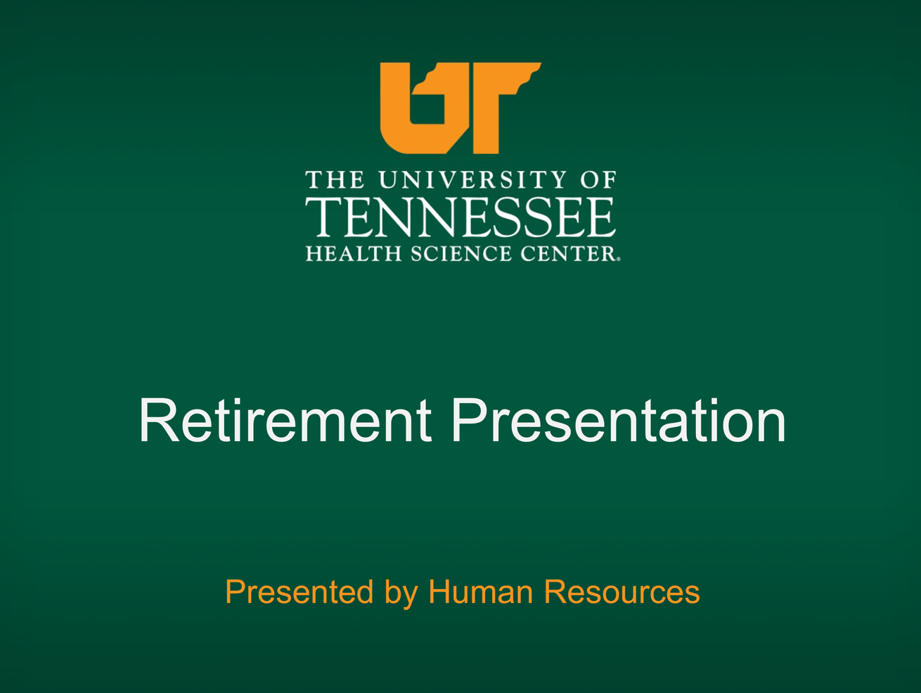 UTHSC Human Resources presents their Retirement Presentation